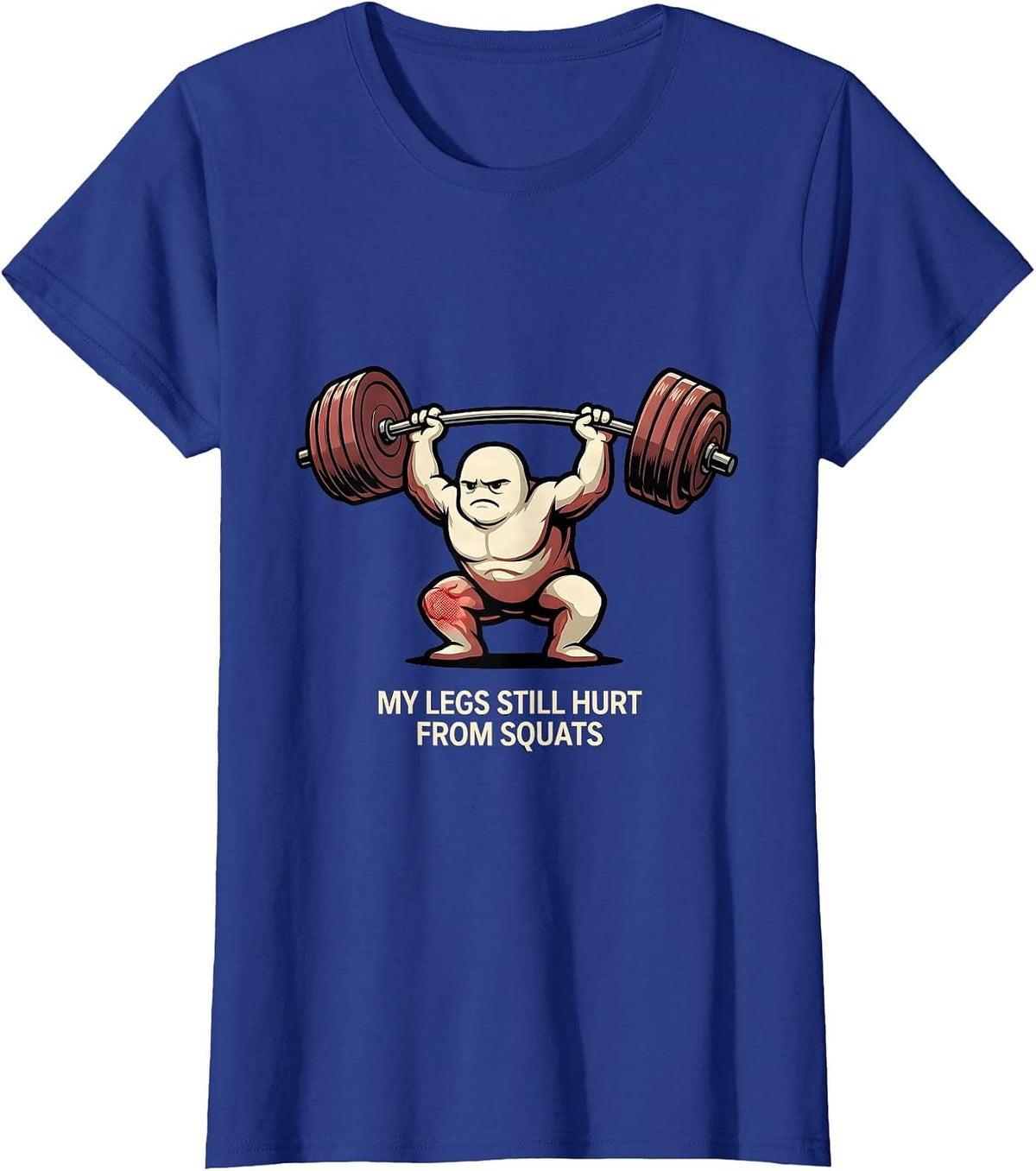 Women's My Legs Still Hurt From Squats Funny Gym Workout T-Shirt - Royal Blue