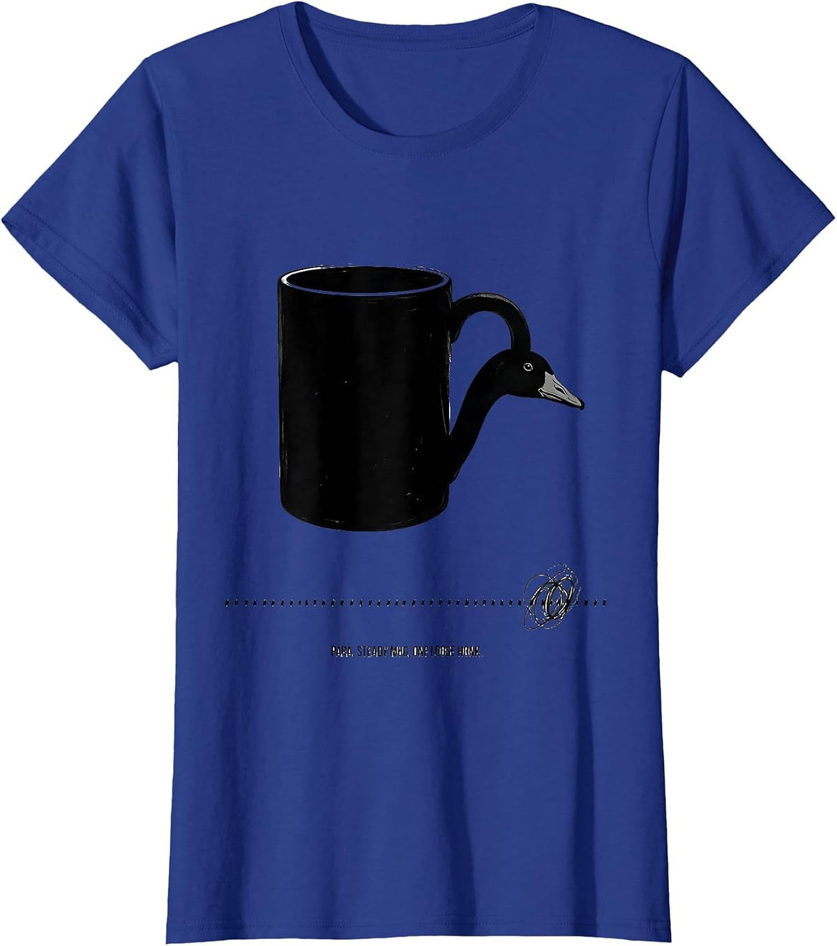 Women's Para Steady Mug One Loose Honk Funny Paraprofessional Goose T-Shirt - Royal Blue