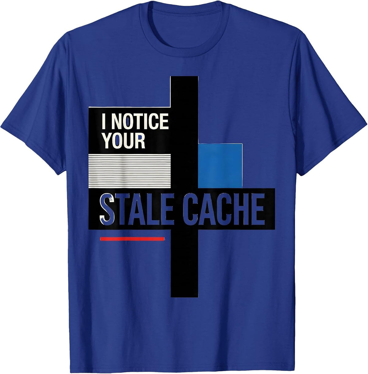 Men's I Notice Your Stale Cache Bauhaus Modernist Technician T-Shirt - Royal Blue