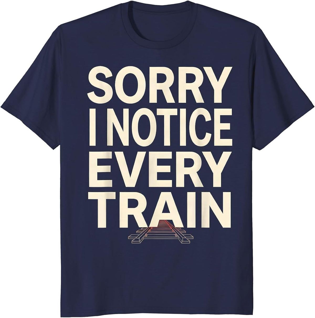 Men's Sorry, I Notice Every Train Funny Train Enthusiast Model T-Shirt - Navy Blue