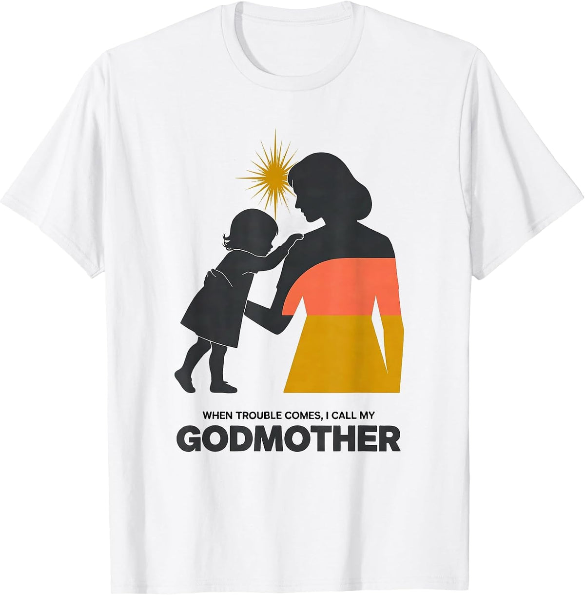 Men's When Trouble Comes, I Call My Godmother Funny Godchild T-Shirt - White