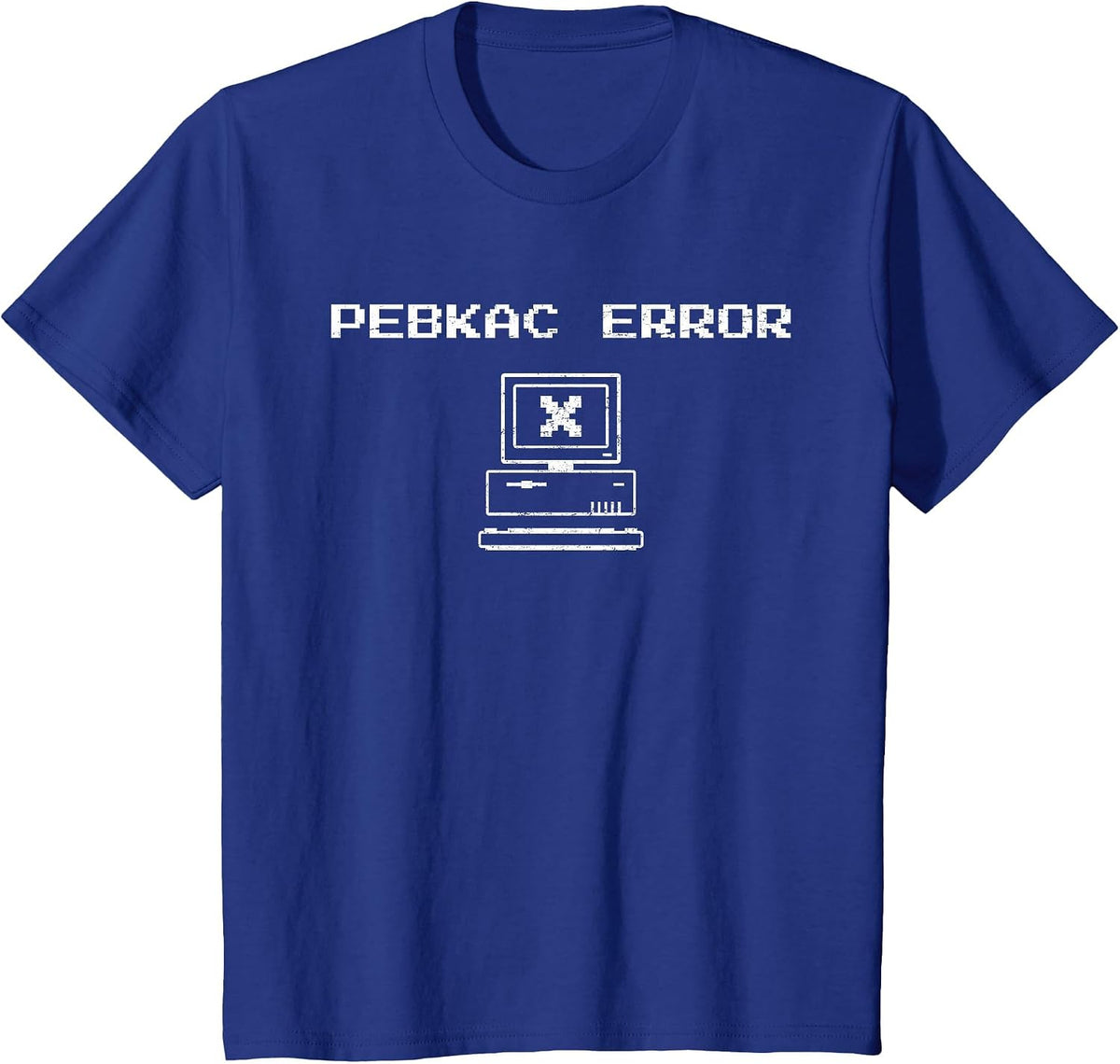 PEBKAC Error Funny Computer Support & Repair t-Shirt T-Shirt - Royal Blue