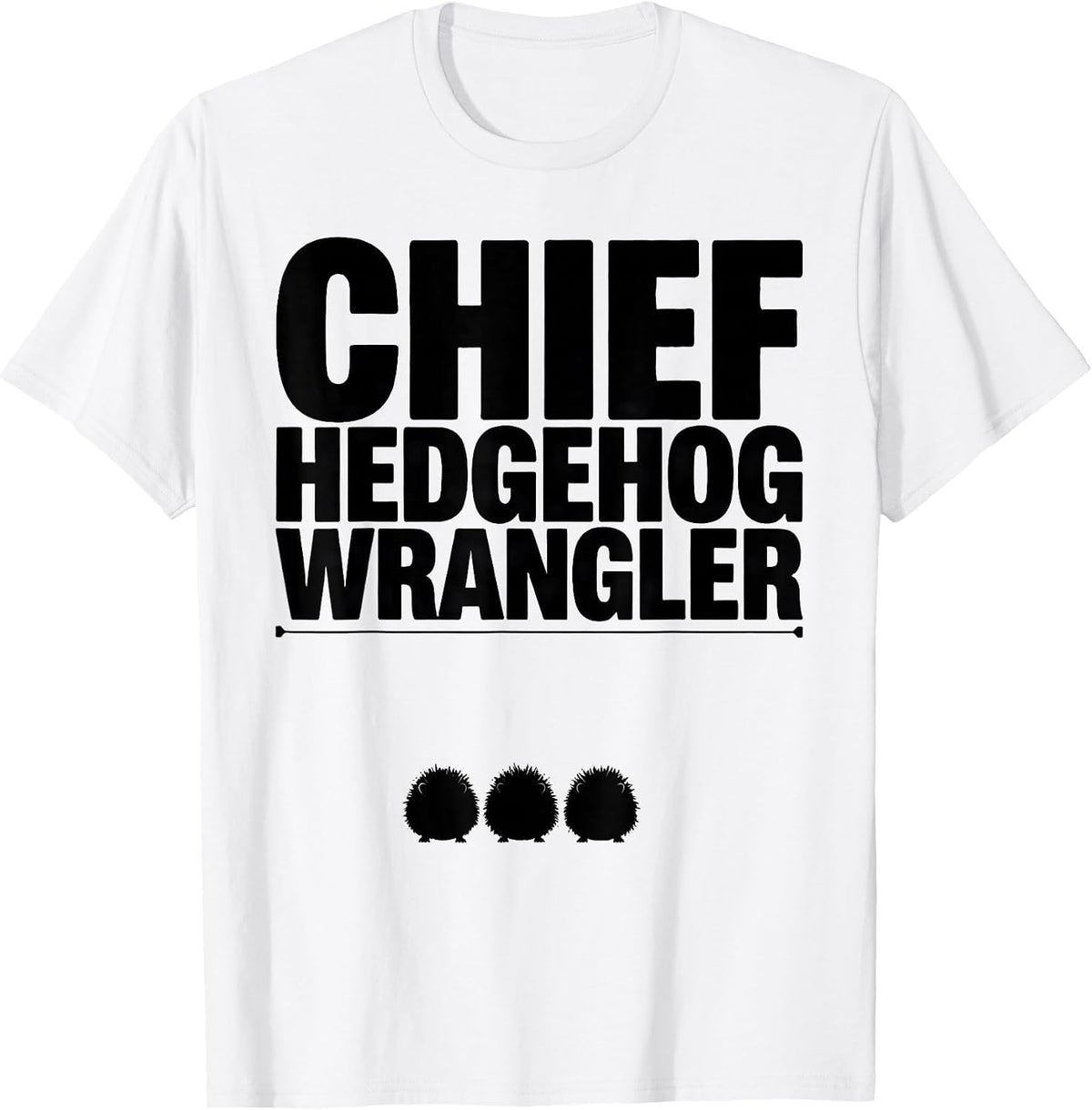 Men's Chief Hedgehog Wrangler Cute Teacher Animal Class Analogy T-Shirt - White