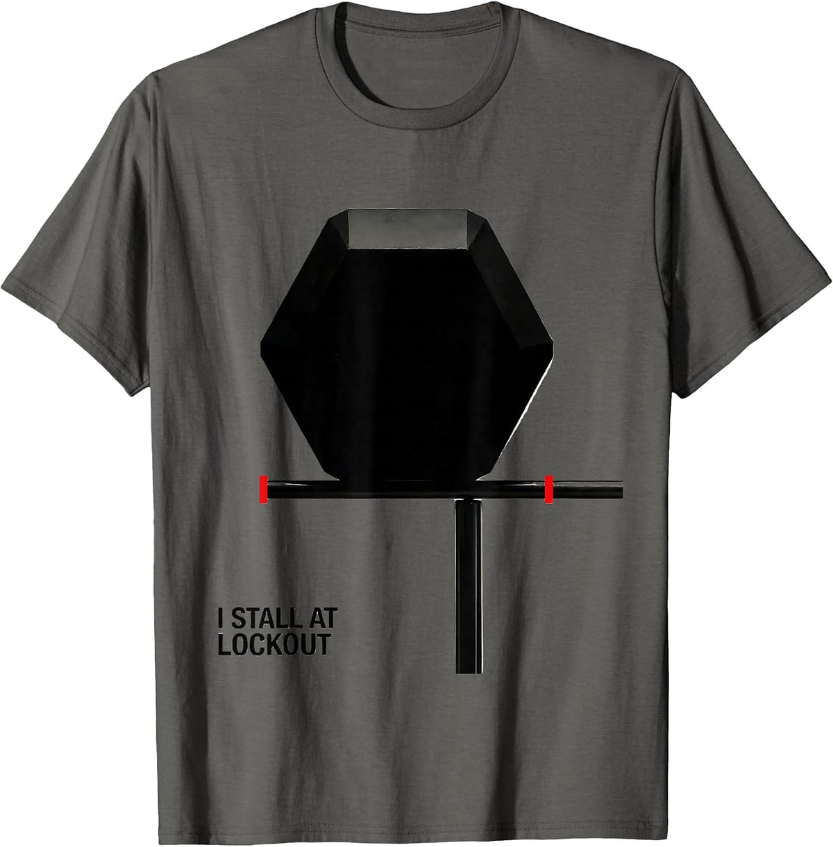 I Stall At Lockout Funny Gym Workout Weightlifting Humor T-Shirt - Asphalt Grey