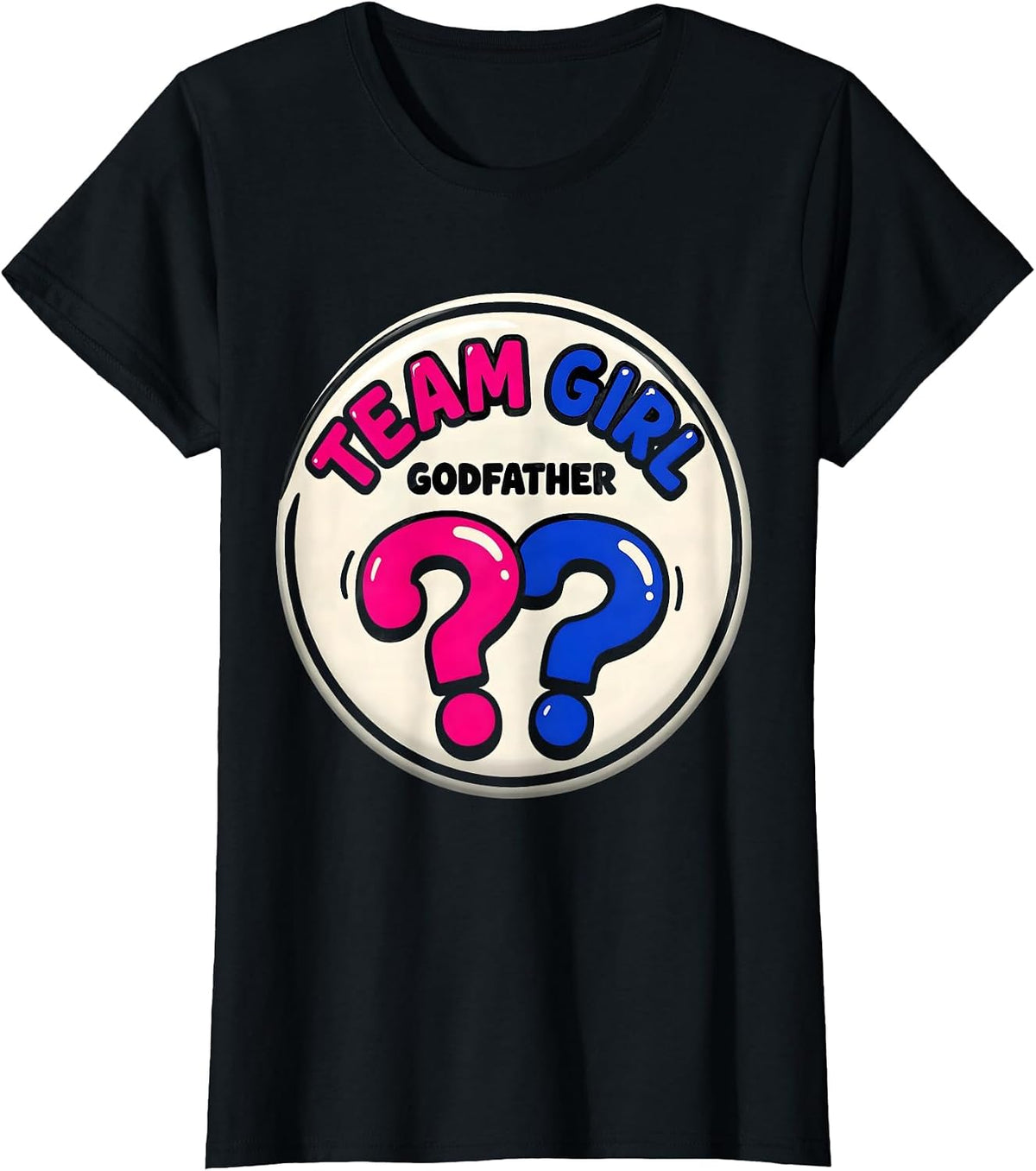 Women's Team Girl Godfather Funny Gender Reveal Party Family T-Shirt - Black