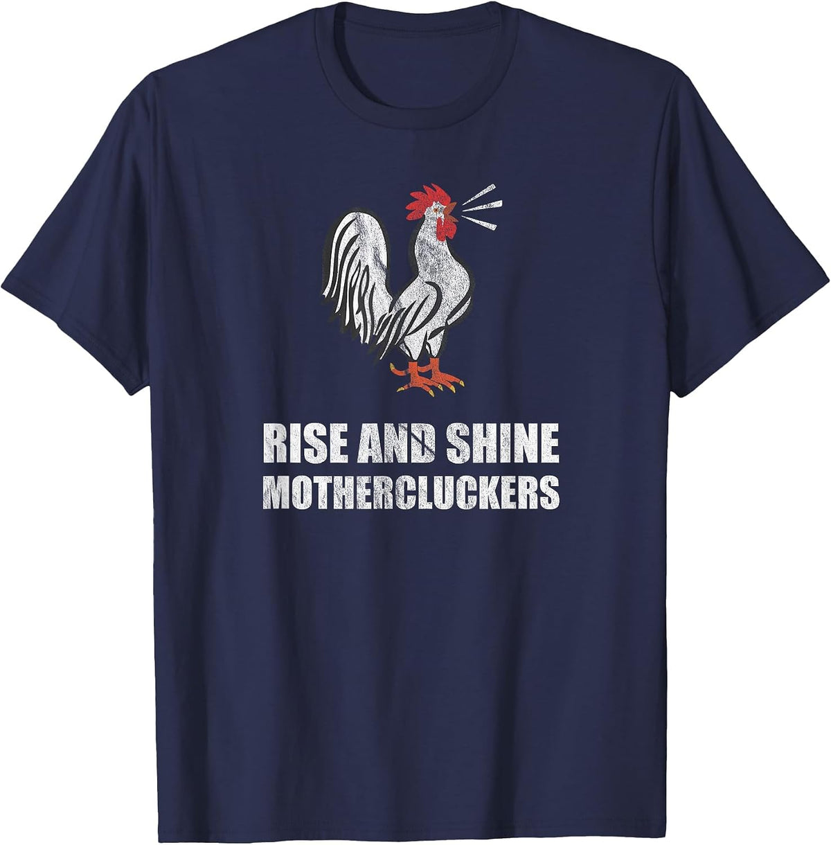 Rise and Shine Mothercluckers T-Shirt - Navy Blue