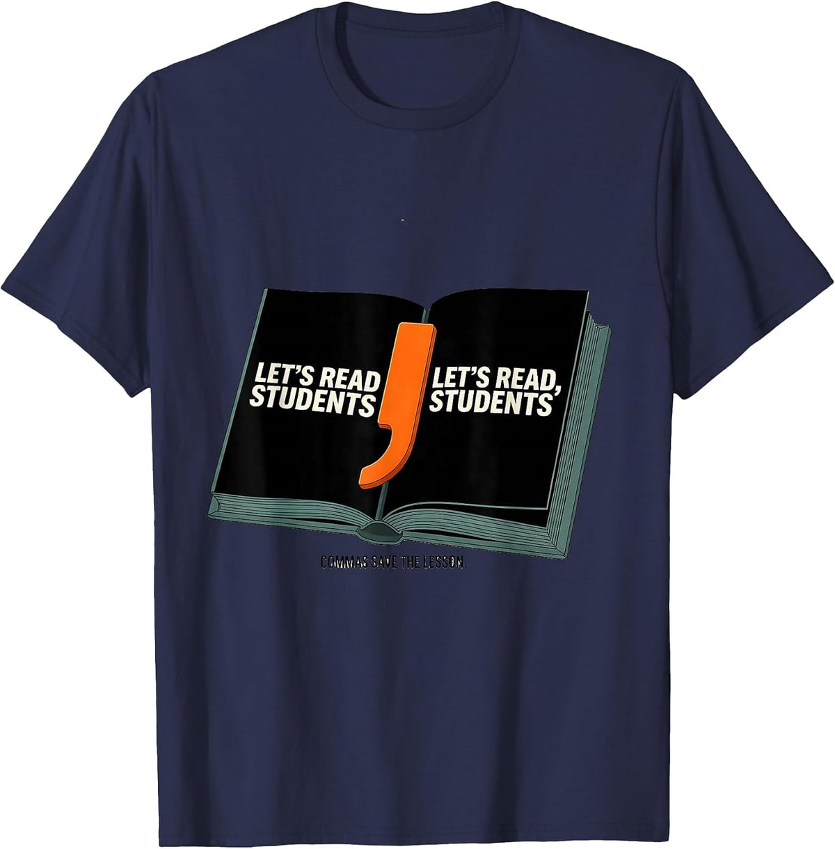 Men's Let's Read Students Commas Save The Lesson Teacher Humor T-Shirt - Navy Blue