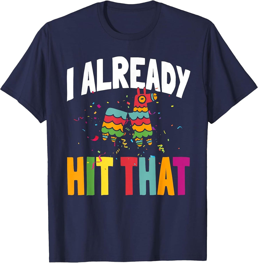 I Already Hit that Cinco De Mayo T-Shirt - Navy Blue
