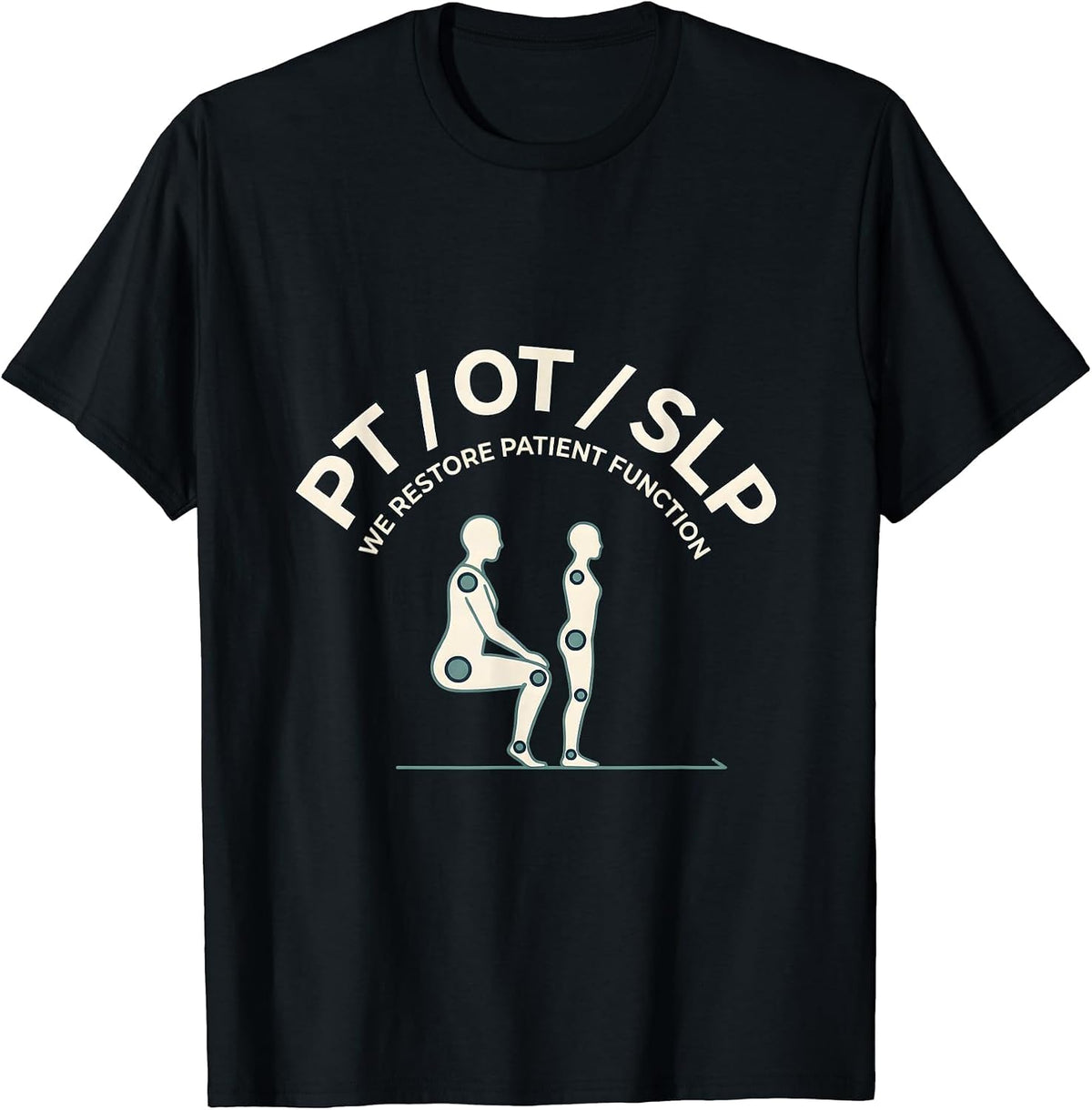 Men's PT / OT / SLP / We Restore Patient Function Physical T-Shirt - Black