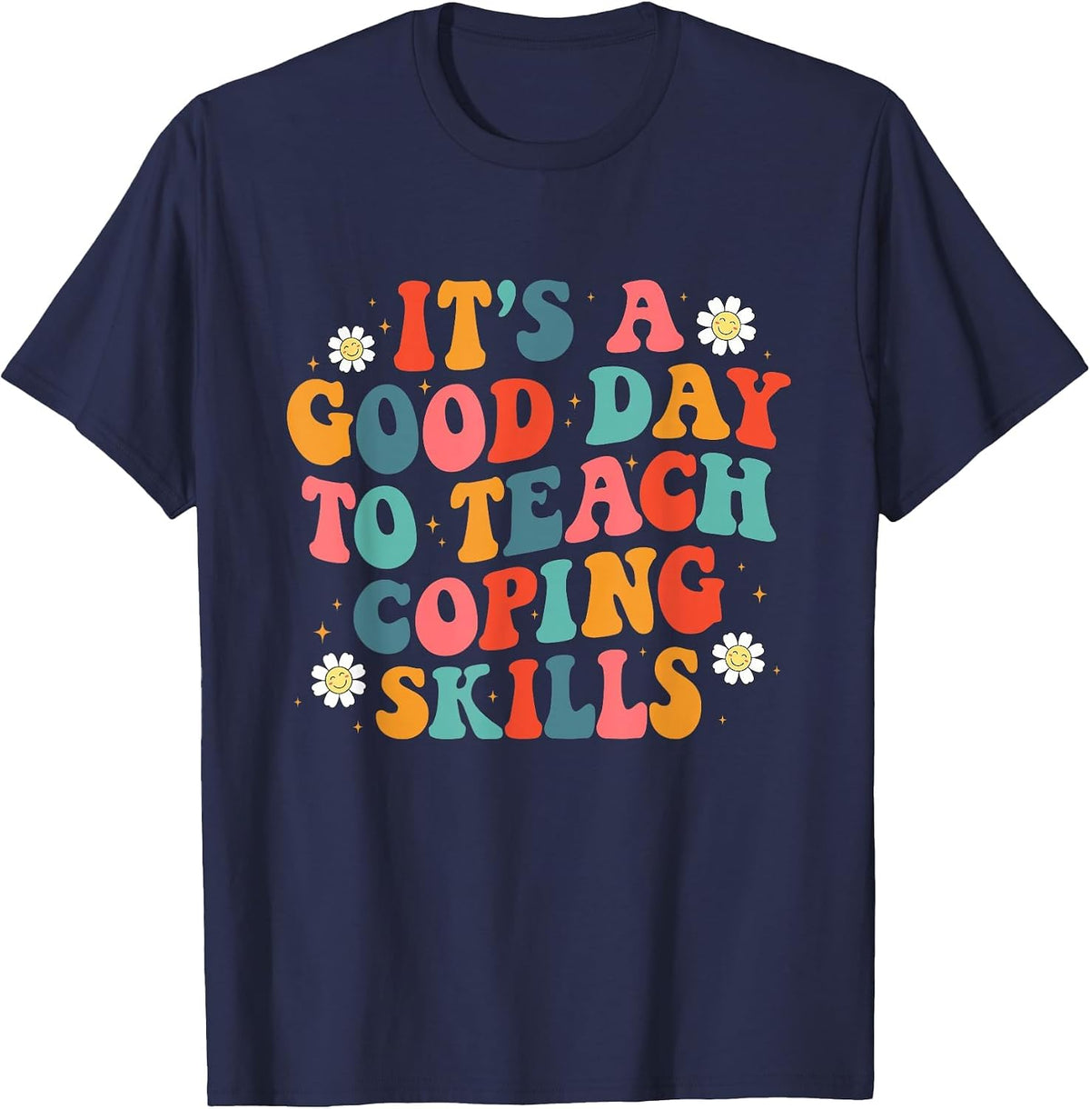 Retro It's A Good Day to Teach Coping Skills Teacher Quote T-Shirt - Navy Blue