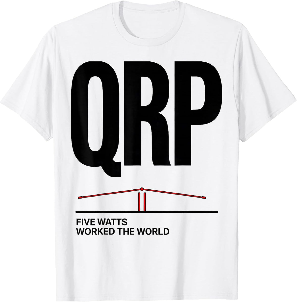Men's QRP Five Watts Worked The World Funny Ham Radio Operator T-Shirt - White