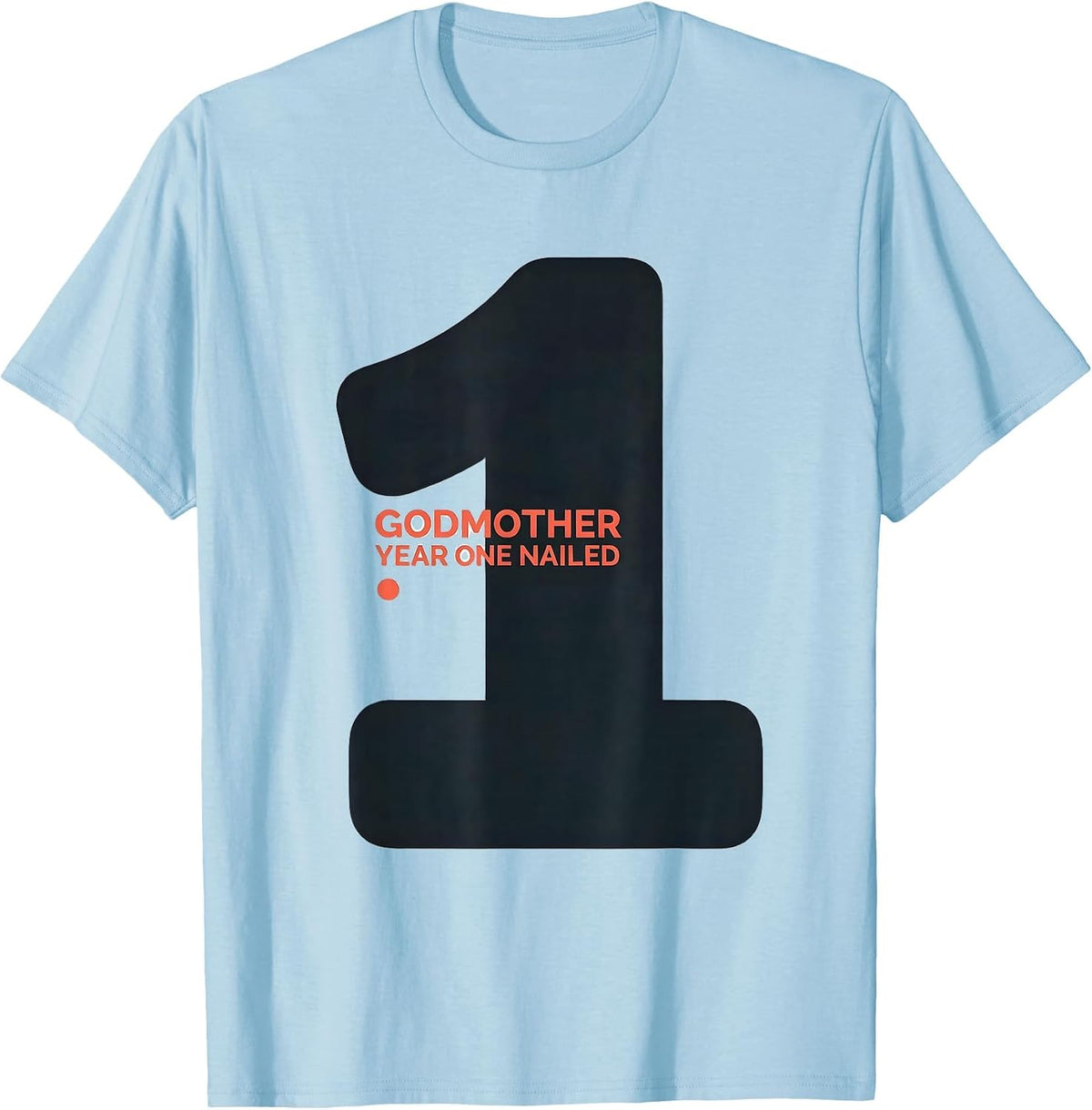 Men's Godmother Year One Nailed 1st Birthday Family Matching T-Shirt - Baby Blue