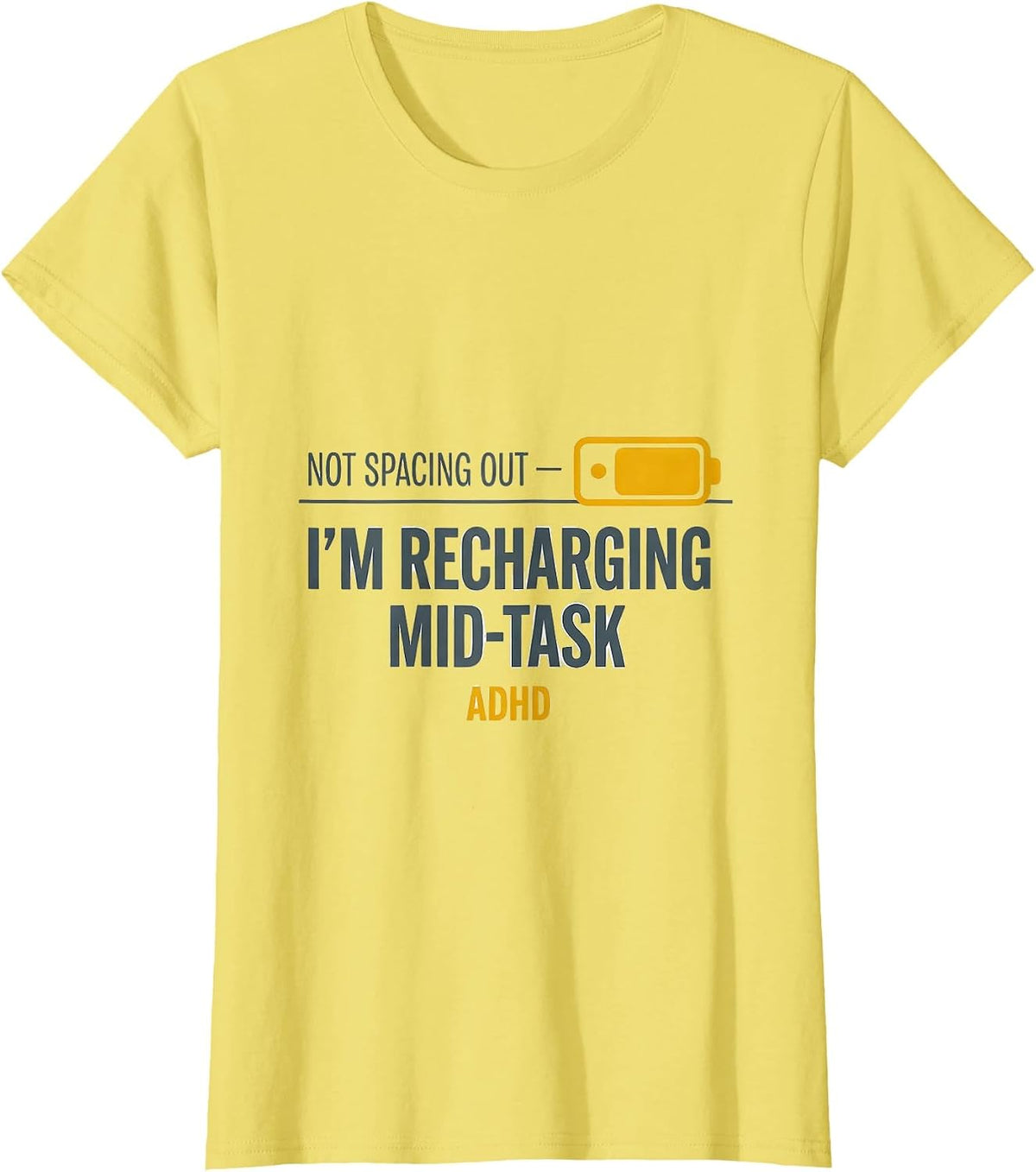 Women's Not Spacing Out ADHD I'm Recharging Mid-Task Funny T-Shirt - Lemon Yellow