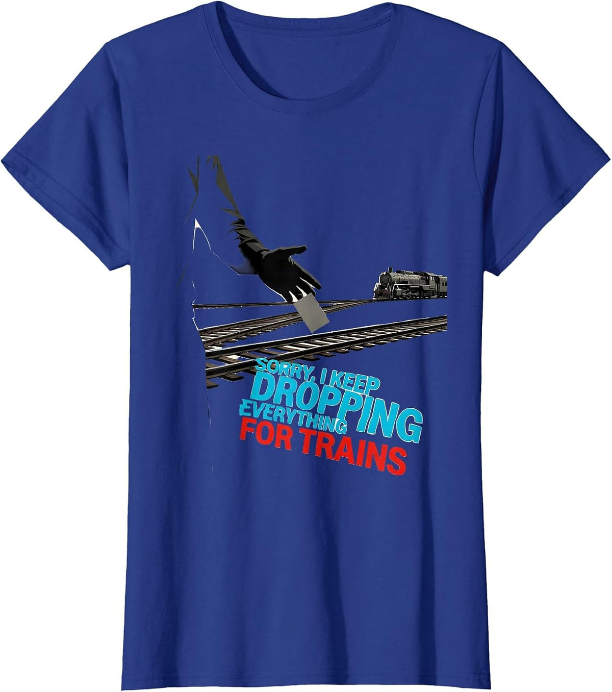 Women's Sorry, I Keep Dropping Everything For Trains Train T-Shirt - Royal Blue