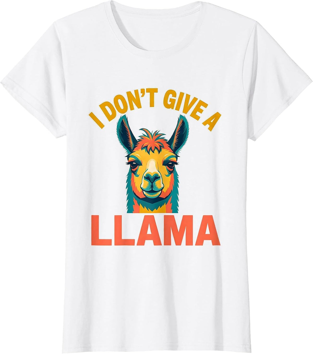 Women's I Don't Give A Llama Funny Llama Lover Novelty Humor T-Shirt - White