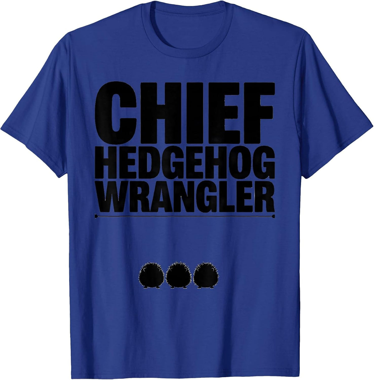 Men's Chief Hedgehog Wrangler Cute Teacher Animal Class Analogy T-Shirt - Royal Blue
