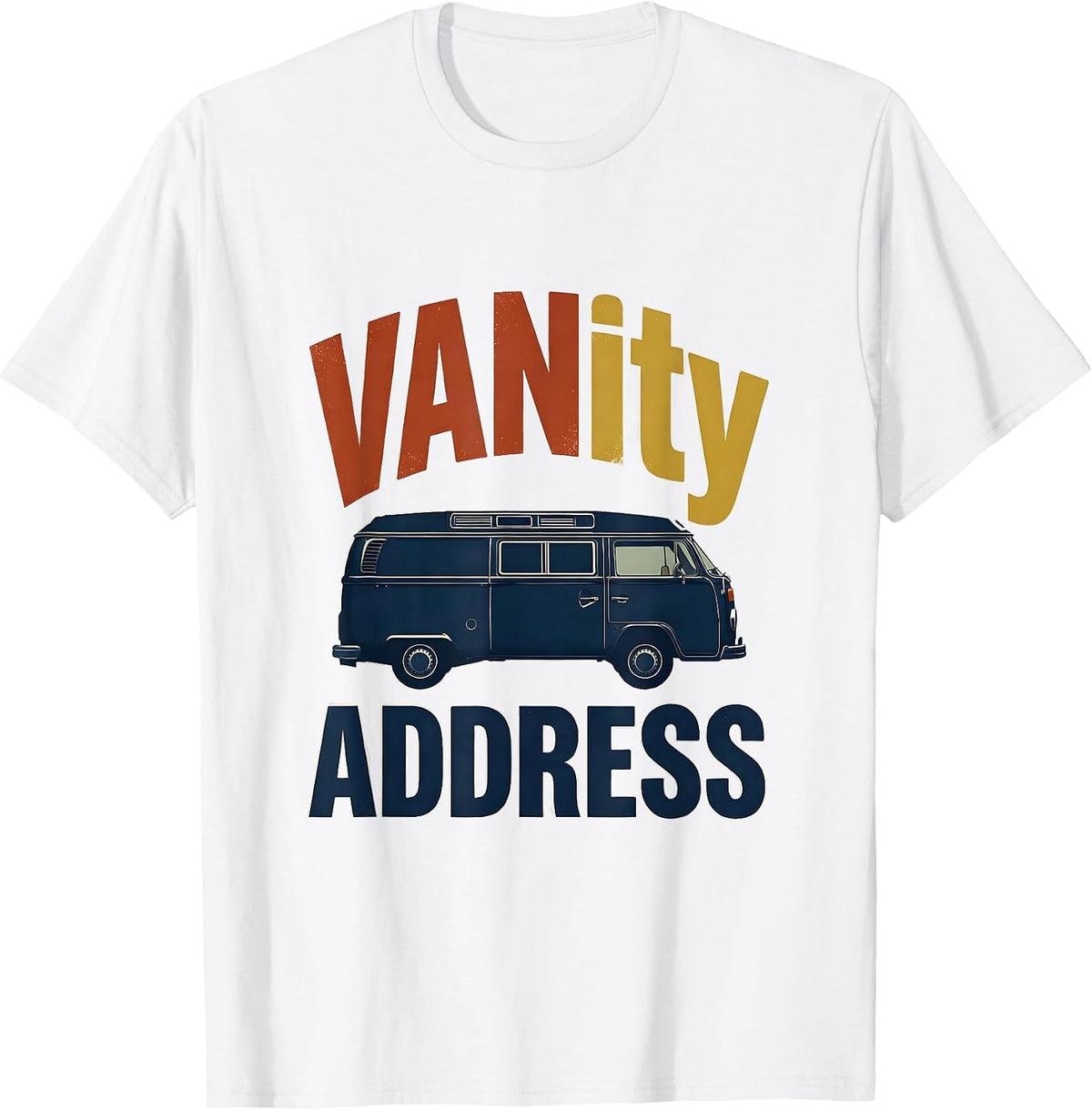 Men's VANity Address Vintage Van Life Road Trip Humor T-Shirt - White