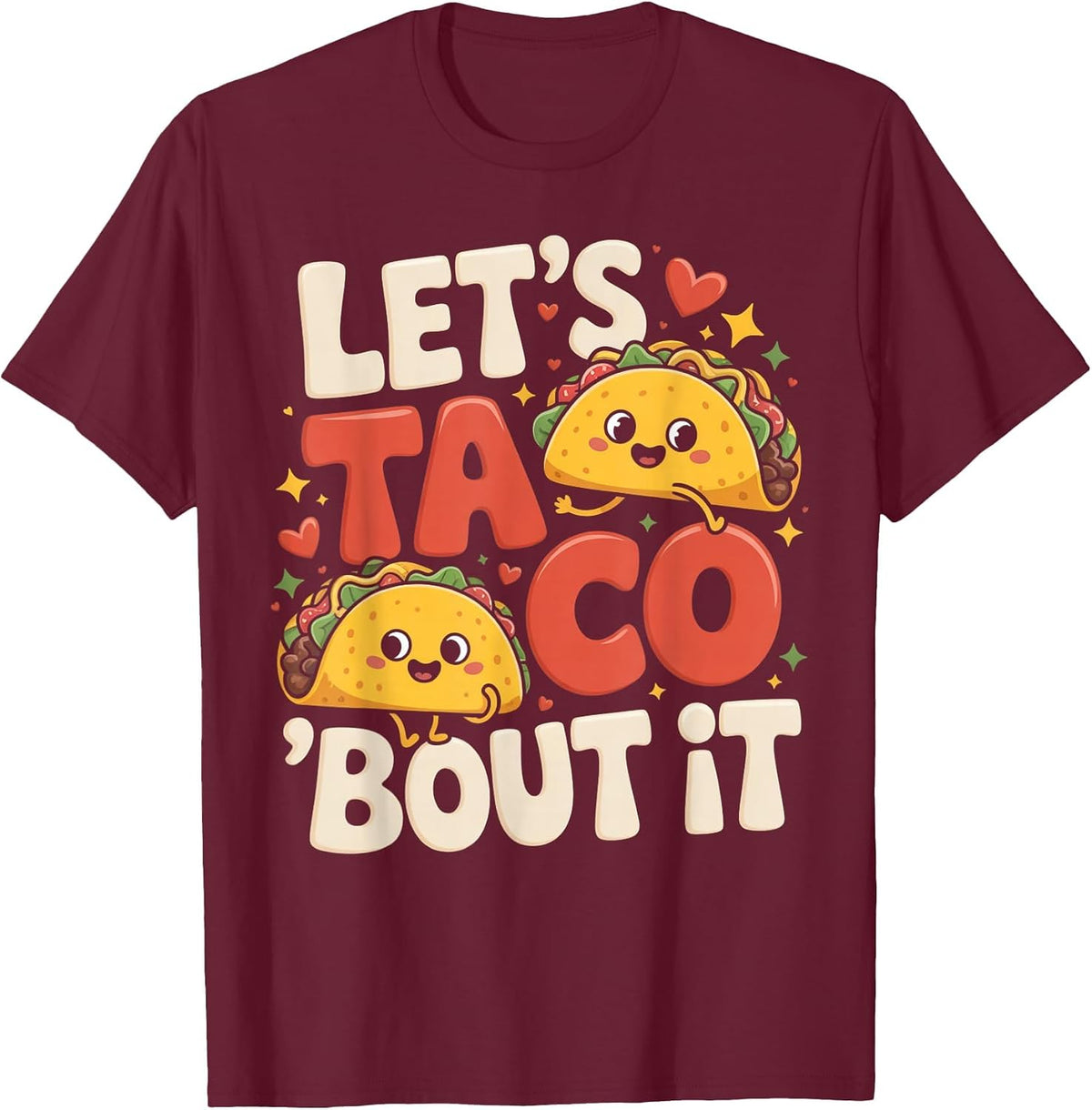 Let's Taco Bout It Funny Mexican Taco T-Shirt - Burgundy