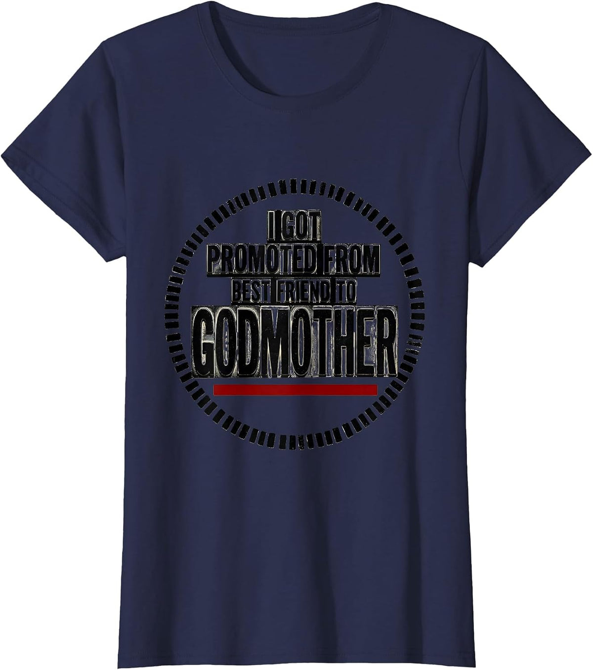 Women's I Got Promoted From Best Friend To Godmother Funny T-Shirt - Navy Blue