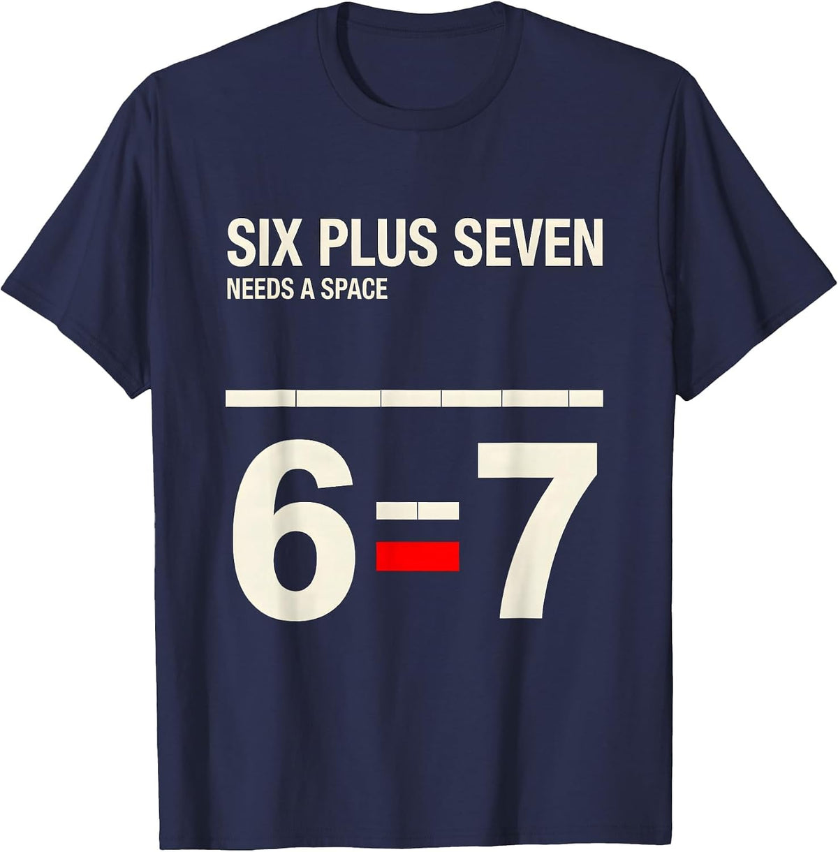 Six Plus Seven Needs A Space Funny Math Teacher Classroom T-Shirt - Navy Blue