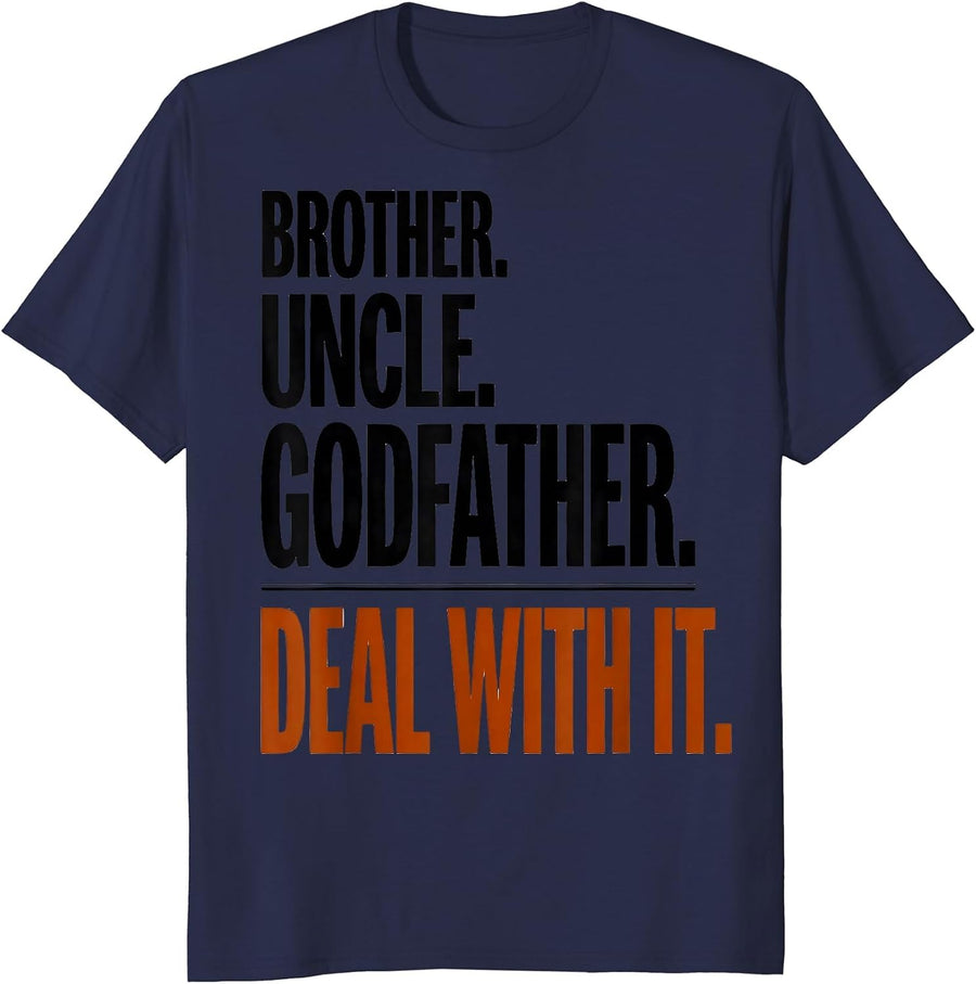 Brother. Uncle. Godfather. Deal With It. Funny Uncle T-Shirt - Navy Blue