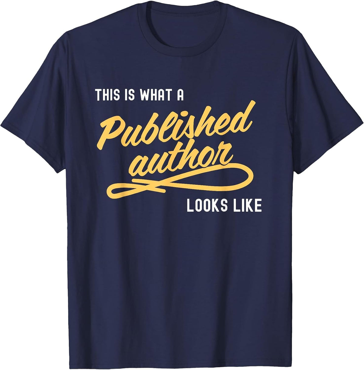 This is What A Published Author Looks Like T-Shirt - Navy Blue