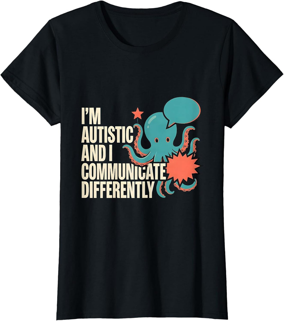 I'm Autistic And I Communicate Differently Autistic T-Shirt - Black