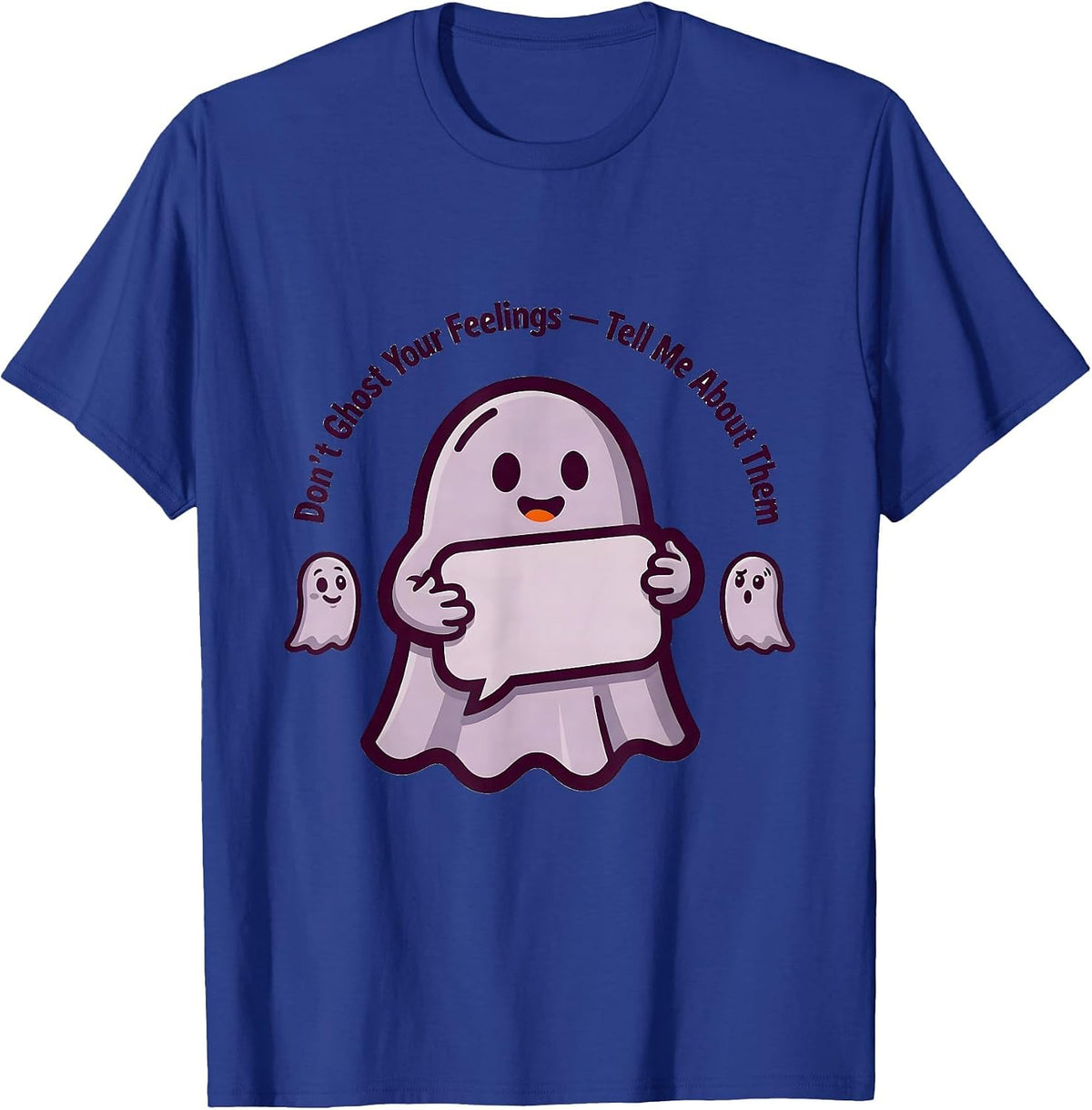 Don't Ghost Your Feelings Mental Health Halloween T-Shirt - Royal Blue
