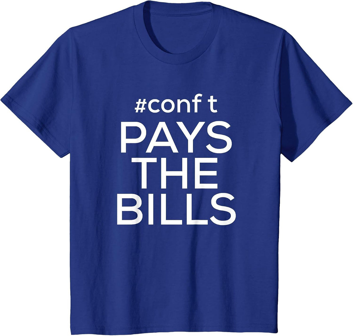 Conf t Pays The Bills Networking T Shirt T-Shirt - Royal Blue