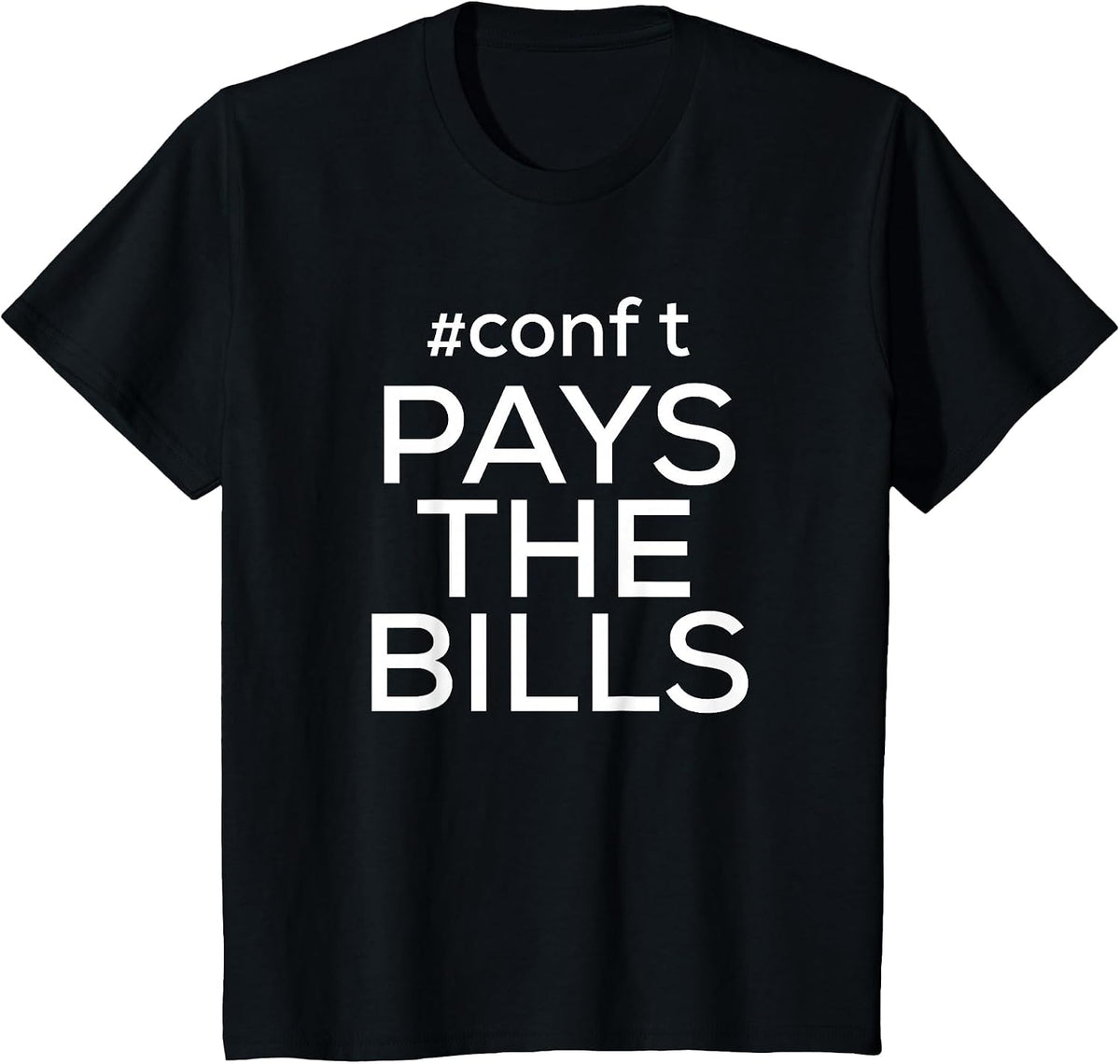 Conf t Pays The Bills Networking T Shirt T-Shirt - Black