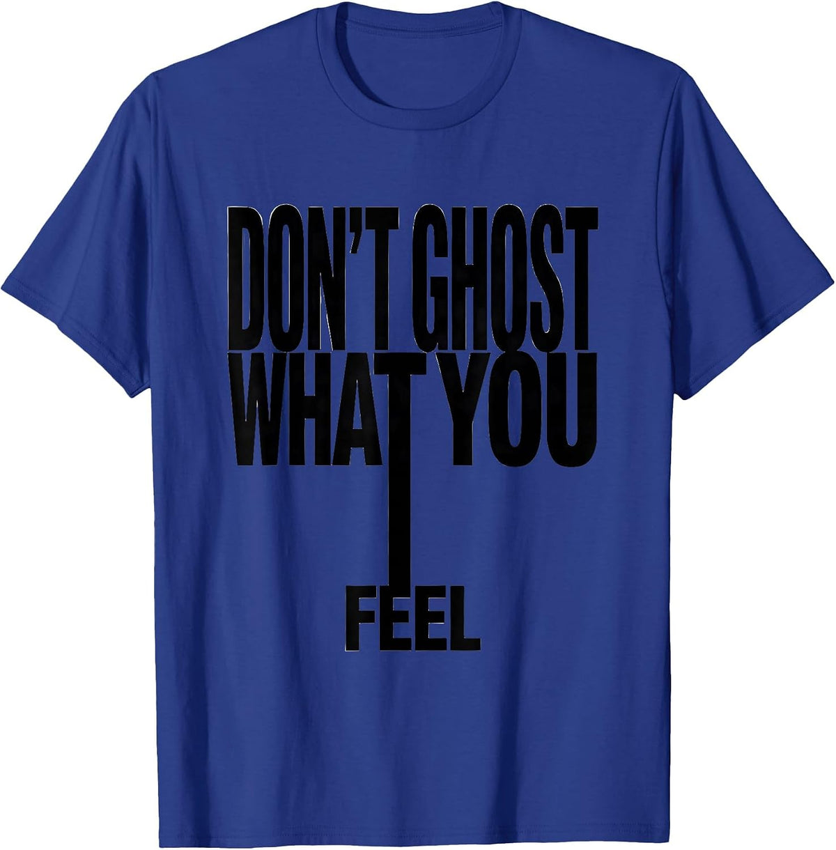Don't Ghost What You Feel Minimalist Halloween Mental Health T-Shirt - Royal Blue