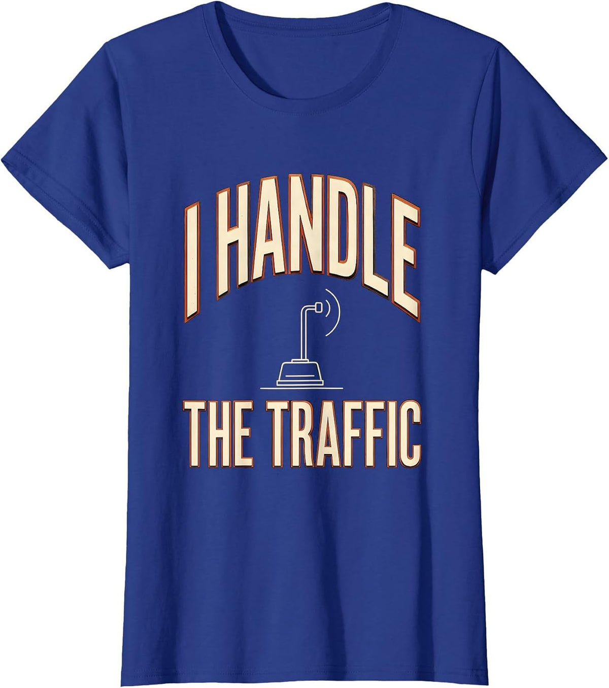 Women's I Handle The Traffic Funny Ham Radio Operator Hobby Humor T-Shirt - Royal Blue