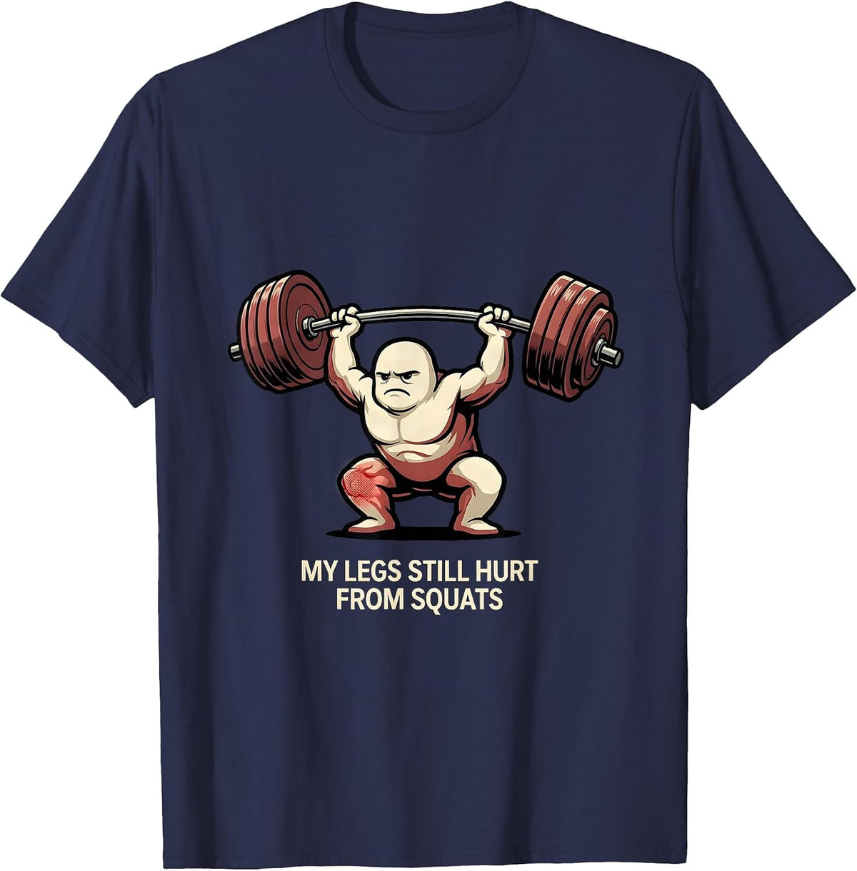 Men's My Legs Still Hurt From Squats Funny Gym Workout T-Shirt - Navy Blue