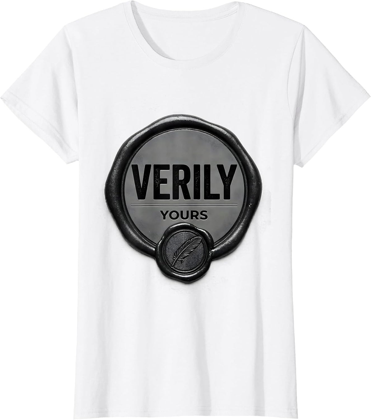 Verily Yours Funny Shakespeare Literary Quote Wit T-Shirt - White