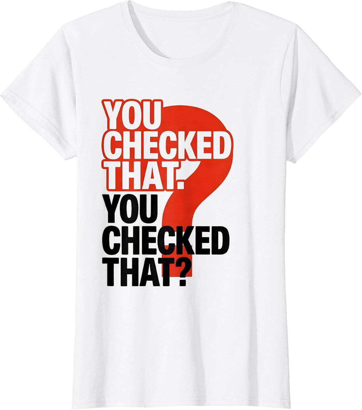 Women's You Checked That. You Checked That? Funny Grammar Teacher T-Shirt - White