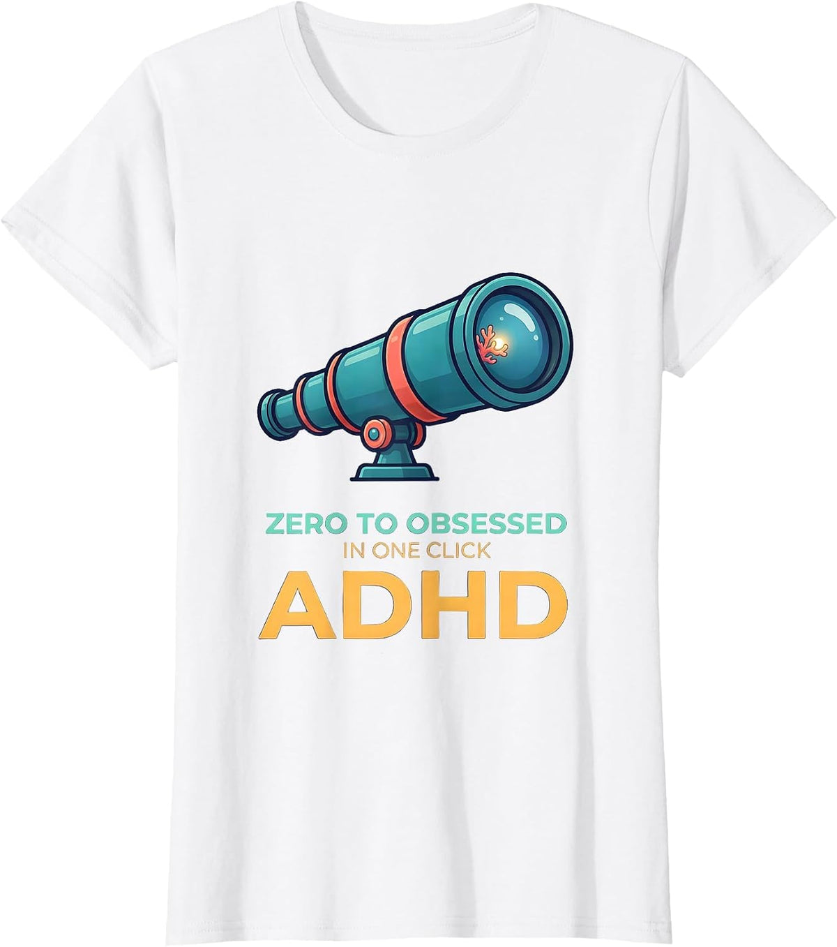 Women's Zero To Obsessed In One Click ADHD Neurodiversity Acceptance T-Shirt - White