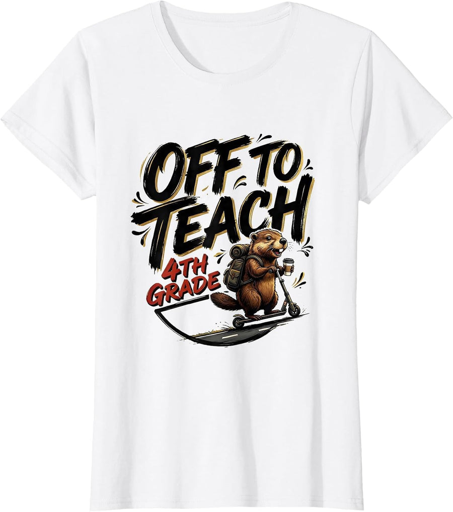 Women's Off To Teach 4th Grade Sign Painter Showcard Teacher Humor T-Shirt - White