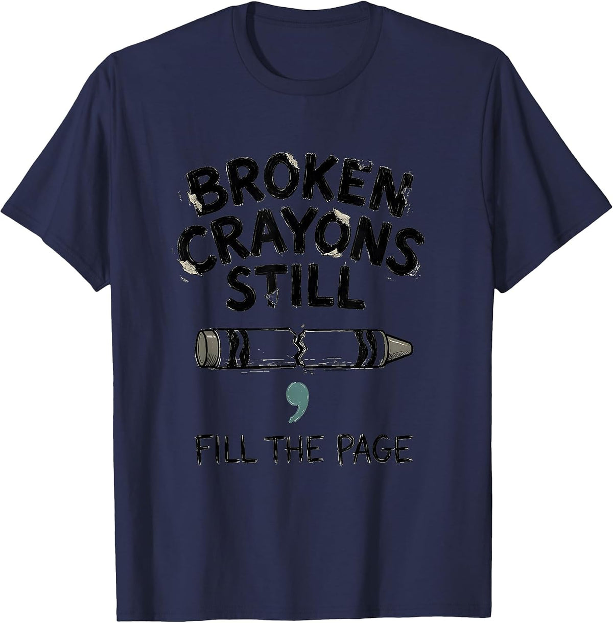 Men's Broken Crayons Still Fill The Page Mental Health Awareness T-Shirt - Navy Blue