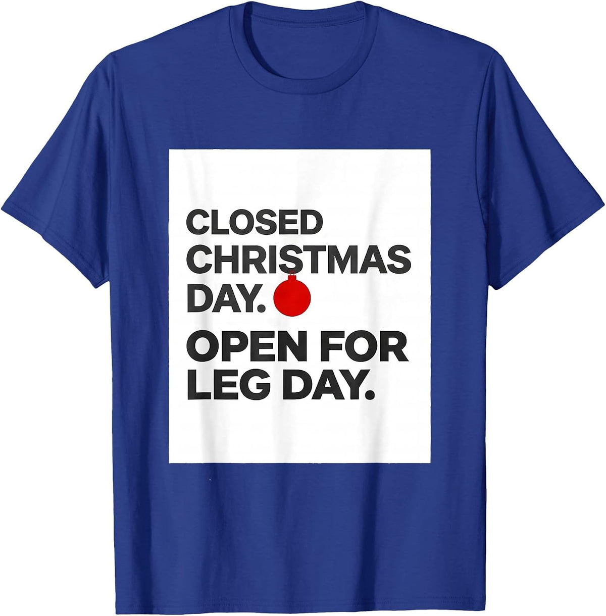 Men's Closed Christmas Day Open For Leg Day Funny Gym Gift T-Shirt - Royal Blue