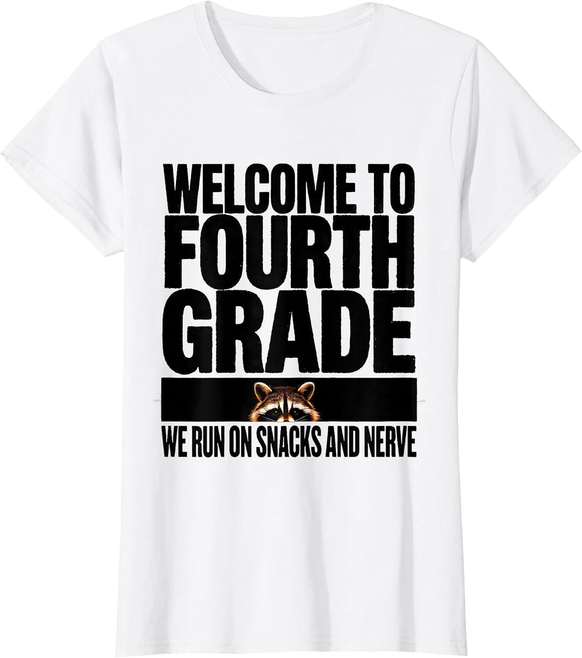 Welcome To Fourth Grade We Run On Snacks And Nerve Teacher T-Shirt - White