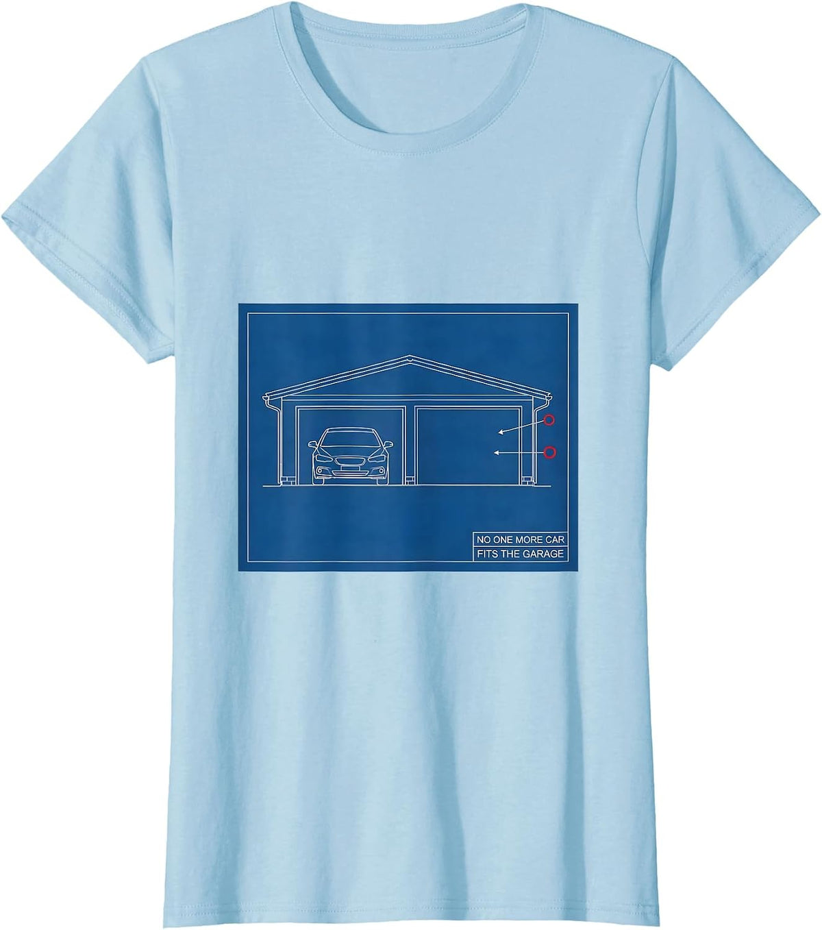 No One More Car Fits The Garage Funny Car Guy Garage T-Shirt - Baby Blue