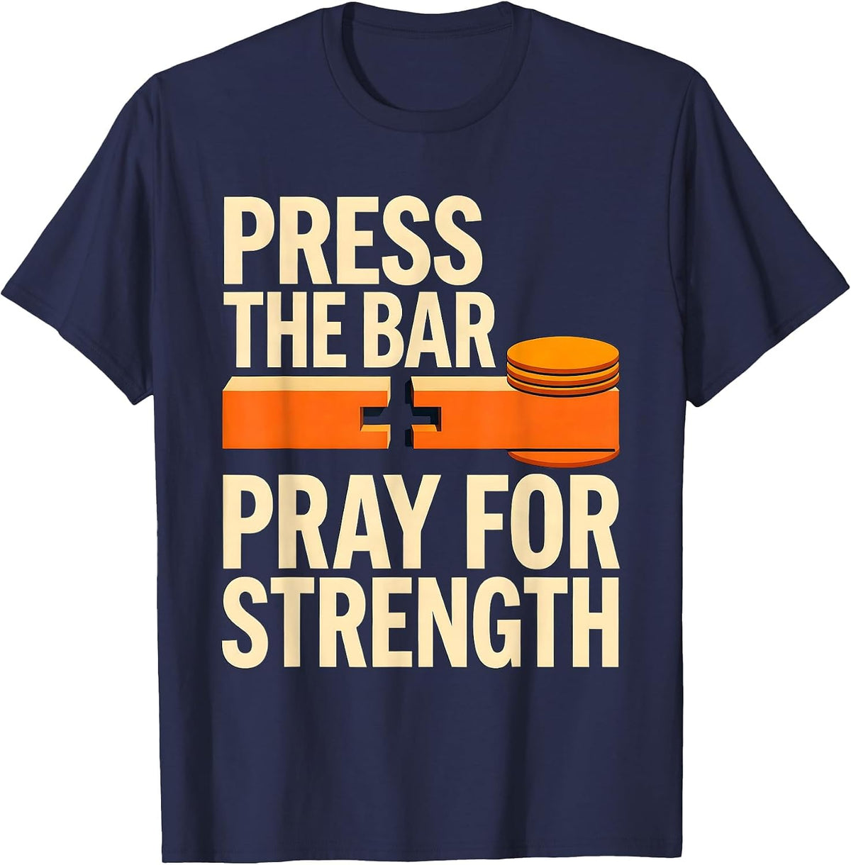 Men's Press The Bar Pray For Strength Funny Christian Gym T-Shirt - Navy Blue