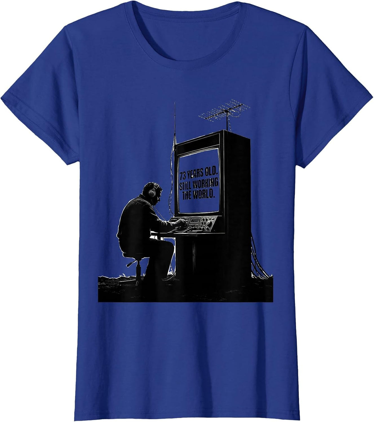 Women's 73 Years Old Still Working The World Funny Ham Radio T-Shirt - Royal Blue