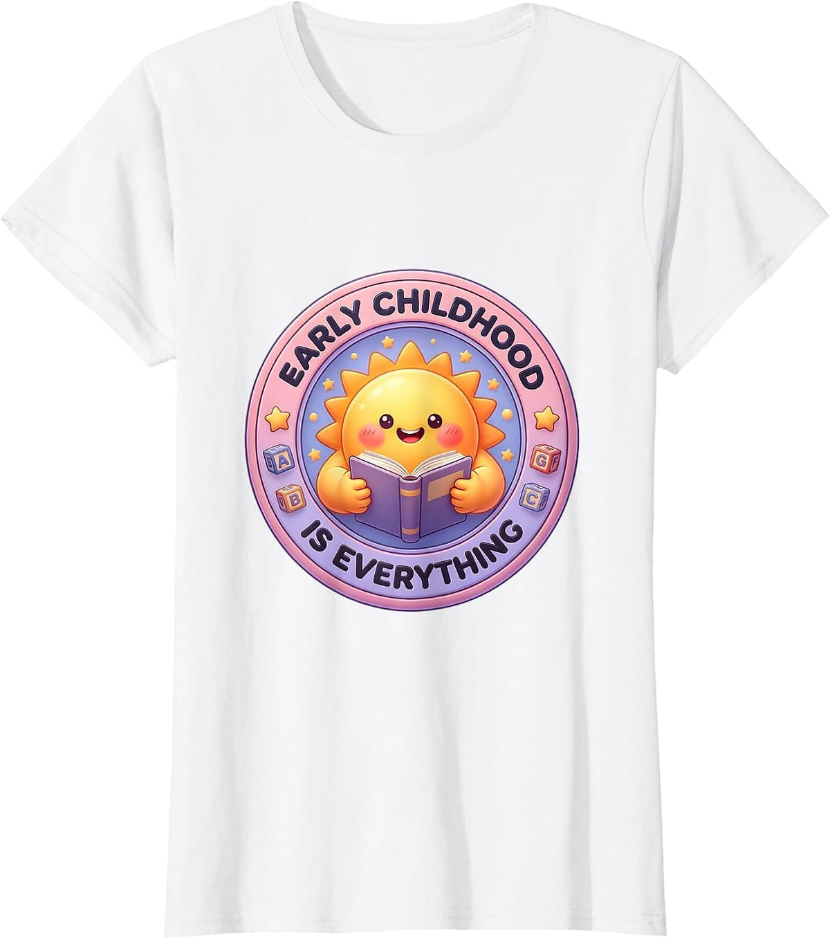 Early Childhood Is Everything Preschool Teacher T-Shirt - White