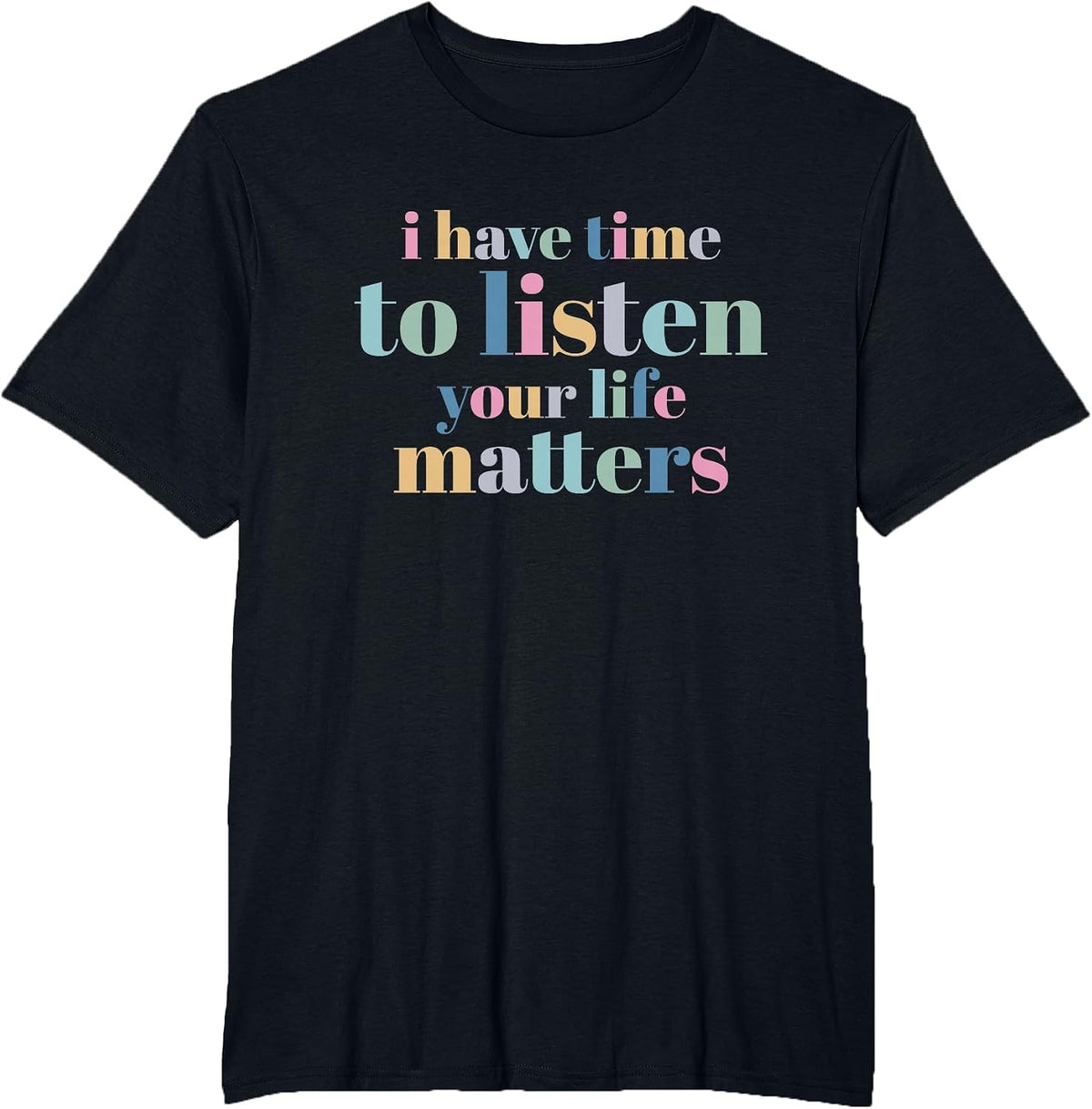 Suicide Prevention I Have Time to Listen T-Shirt - Black