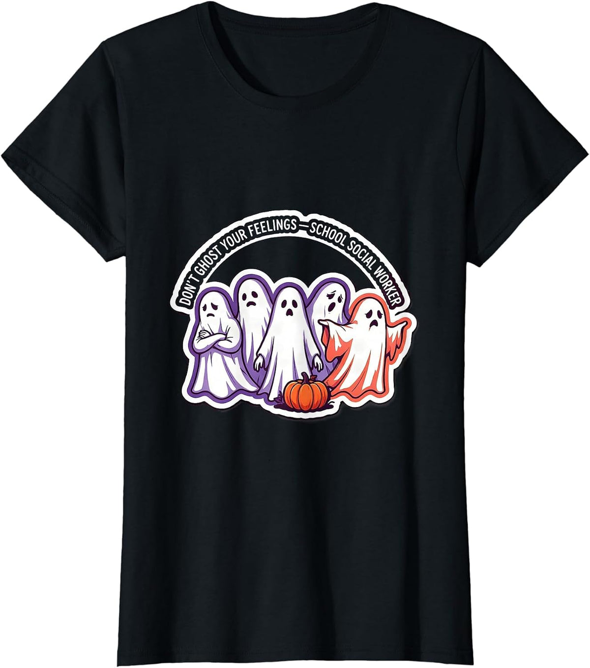 Don't Ghost Your Feelings School Social Worker T-Shirt - Black