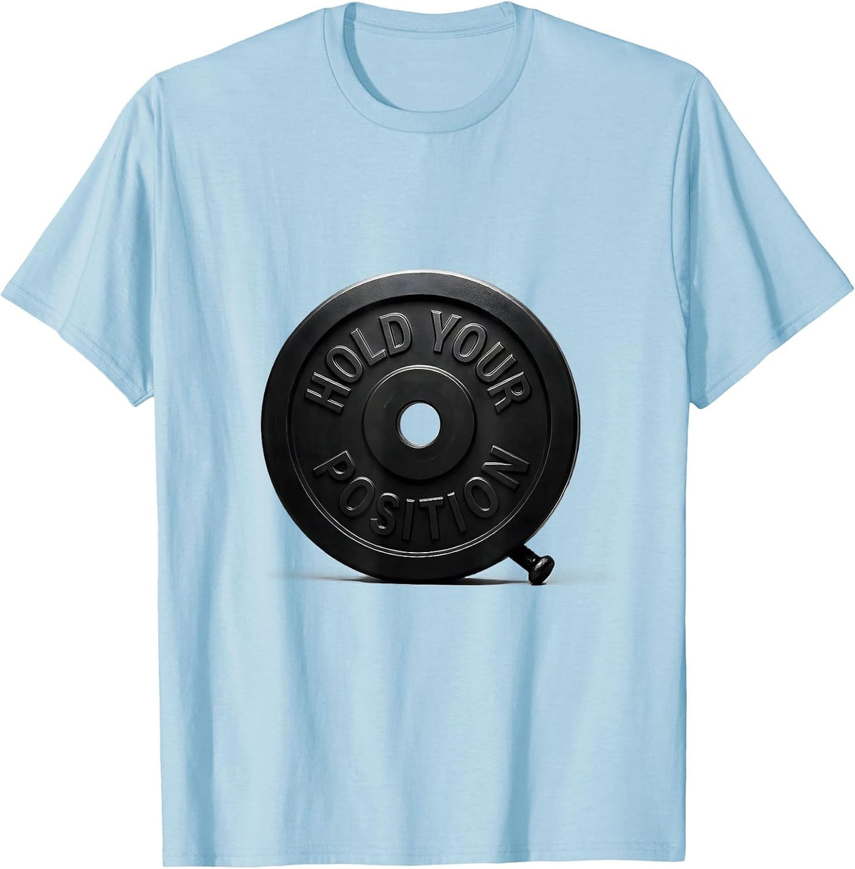 Men's Hold Your Position Funny Gym Meme Weightlifting Workout T-Shirt - Baby Blue