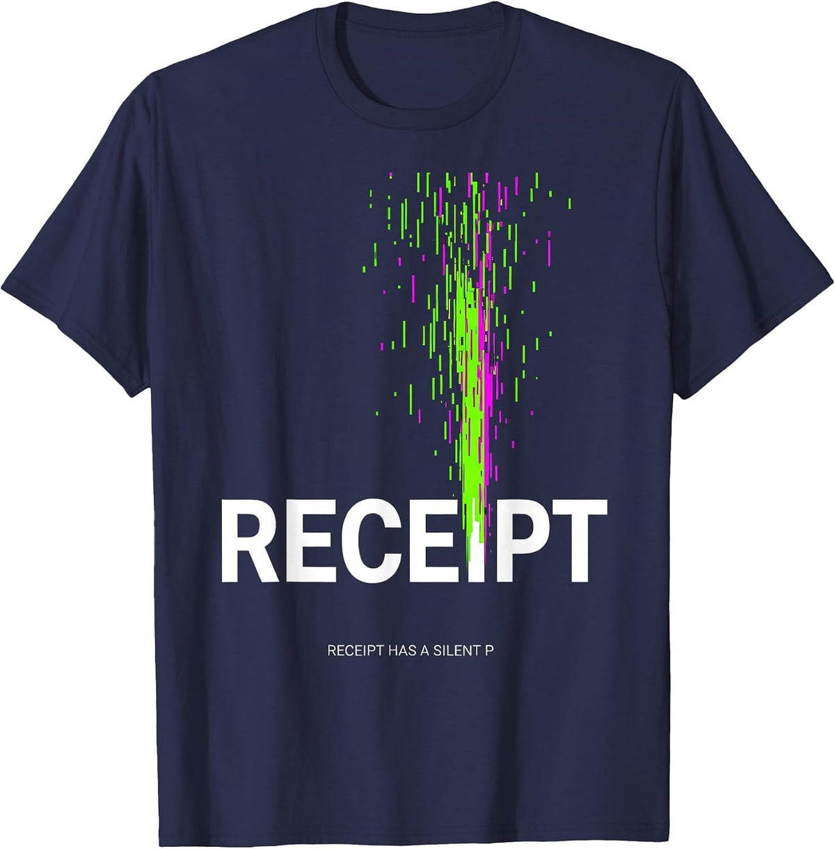 Men's Receipt Has A Silent P Glitch Humor Grammar Teacher Gift T-Shirt - Navy Blue