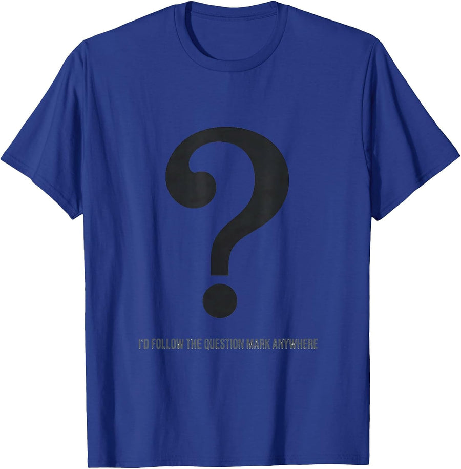 I'd Follow The Question Mark Anywhere Funny Grammar Teacher T-Shirt - Royal Blue