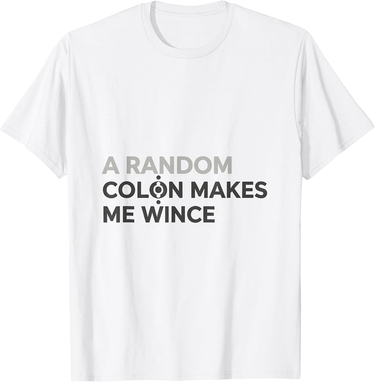 Men's A Random Colon Makes Me Wince Funny Grammar Teacher Humor T-Shirt - White